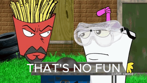 a cartoon character says that 's no fun in front of a brick wall and a tire