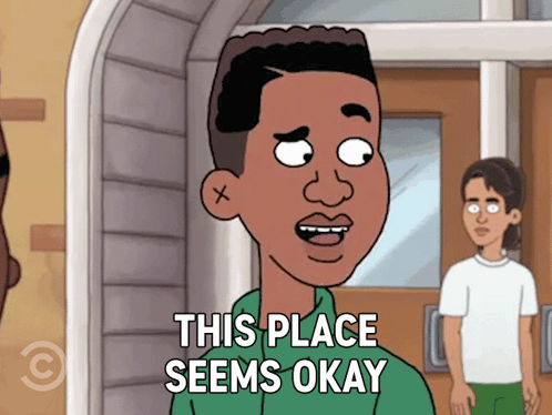 A Cartoon Character Says This Place Seems Okay In Front Of A Door GIF