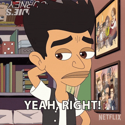 A Cartoon Character Says " Yeah Right " In Front Of A Netflix Logo GIF