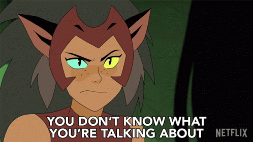 A Cartoon Character Says You Don 'T Know What You 'Re Talking About Netflix GIF