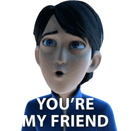 A Cartoon Character Says " You 'Re My Friend " In White Letters Sticker