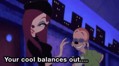 A Cartoon Character Says " Your Cool Balances Out ... " GIF
