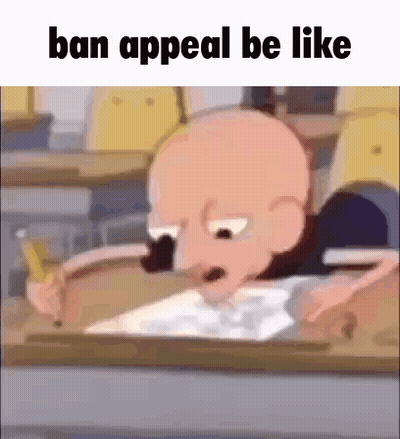 A Cartoon Character Sitting At A Desk With The Words Ban Appeal Be Like GIF
