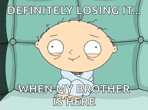 A Cartoon Character Sitting On A Couch With The Caption " Definitely Losing It ... When My Brother Is Here " GIF