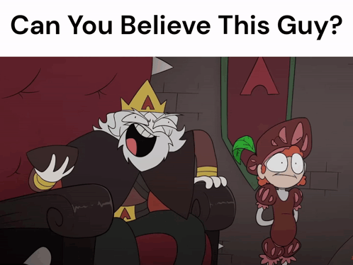 A Cartoon Character Sitting On A Throne With The Words Can You Believe This Guy Below Him GIF