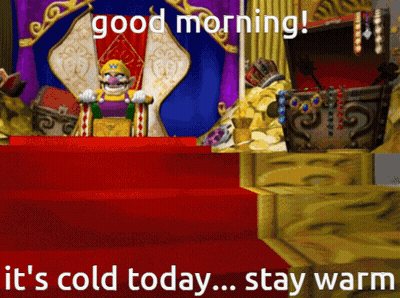 A Cartoon Character Sitting On A Throne With The Words Good Morning It 'S Cold Today Stay Warm Below Him GIF