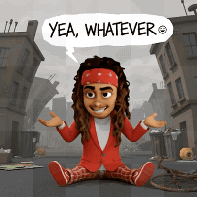 A Cartoon Character Sitting On The Ground With A Speech Bubble Saying Yea Whatever GIF