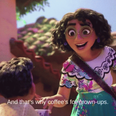 A Cartoon Character Talking To A Man With The Words " And That 'S Why Coffee 'S For Grown-Ups " Below Her GIF