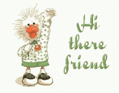 A Cartoon Character Waving With The Words Hi There Friend Below Him GIF