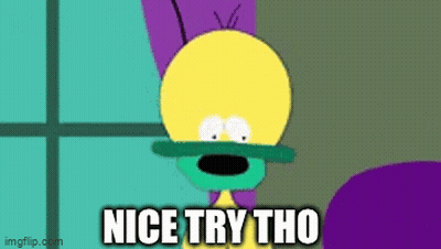 A Cartoon Character With A Green Mask On His Face Is Standing Next To A Purple Object And Says `` Nice Try Tho '' . GIF