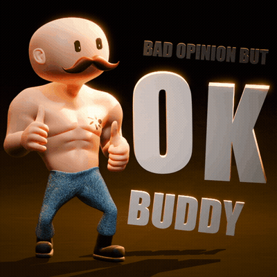 A Cartoon Character With A Mustache Giving A Thumbs Up In Front Of The Words Bad Opinion But Ok Buddy GIF