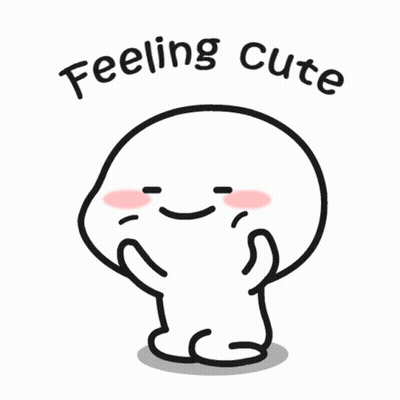 A Cartoon Character With A Smiling Face And The Words `` Feeling Cute '' . GIF