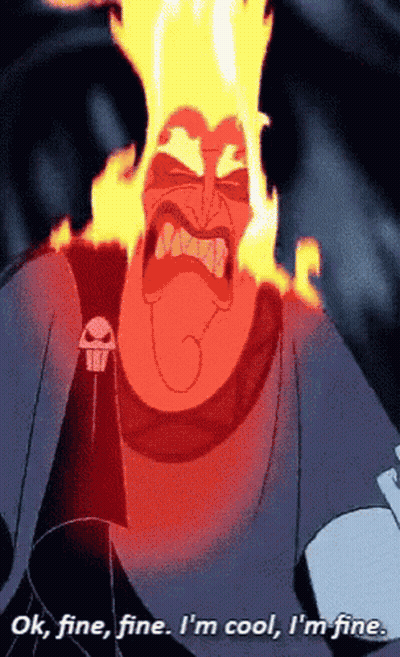A Cartoon Character With Flames Coming Out Of His Head And The Words Ok Fine Fine I 'M Cool I 'M Fine . GIF