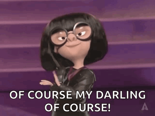 A Cartoon Character With Glasses Is Saying Of Course My Darling Of Course ! GIF