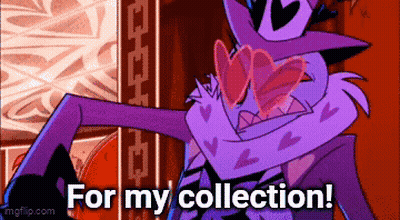 A Cartoon Character With Hearts On His Eyes And The Words `` For My Collection '' . GIF
