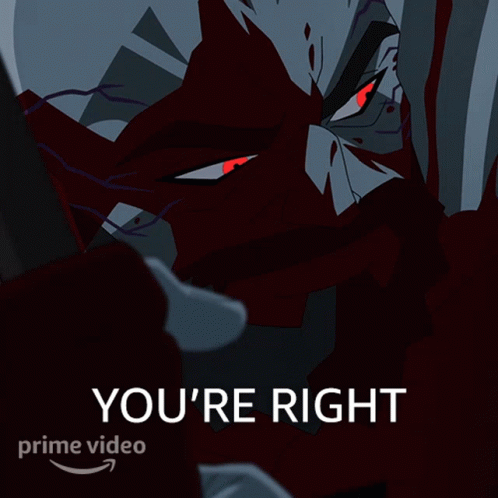 A Cartoon Character With Red Eyes And The Words " You 'Re Right " Below It GIF