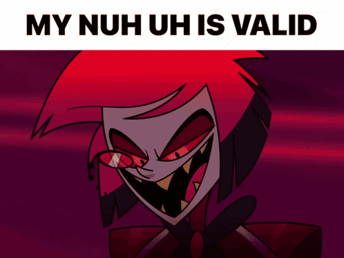 A Cartoon Character With Red Hair And The Words My Nuh Uh Is Valid Below It GIF