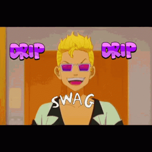 A Cartoon Character With Sunglasses And The Words Drip And Swag GIF