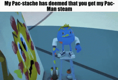 A Cartoon Character With The Caption My Pac-Stache Has Deemed That You Get My Pac Man Steam GIF