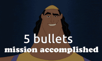 A Cartoon Character With The Words 5 Bullets Mission Accomplished On The Bottom GIF
