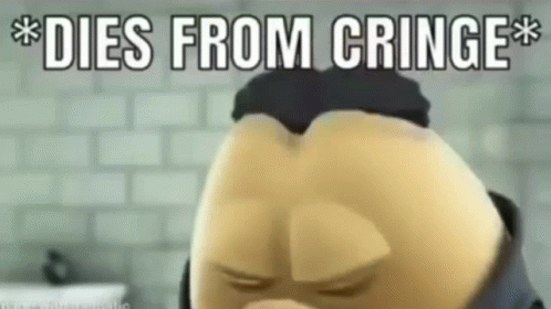 A Cartoon Character With The Words `` Dies From Cringe '' Written On It . GIF