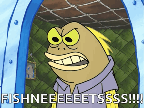 A Cartoon Character With The Words Fishneeeeetssss GIF