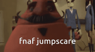 A Cartoon Character With The Words Fnaf Jumpscare On The Bottom GIF