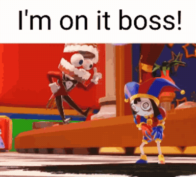 A Cartoon Character With The Words `` I 'M On It Boss '' Written On It . GIF