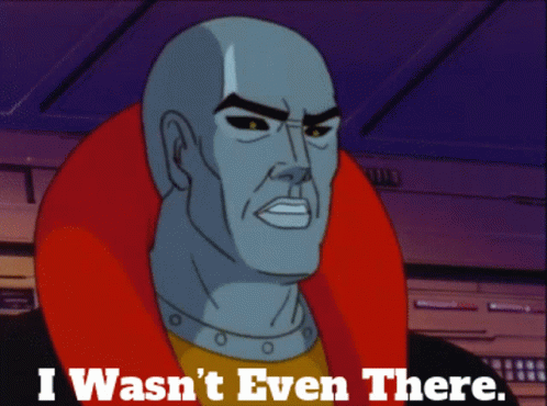 A Cartoon Character With The Words I Wasn 'T Even There Below Him GIF