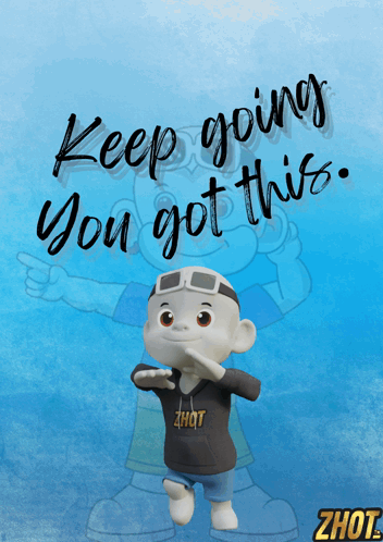 A Cartoon Character With The Words Keep Going You Got This On It GIF