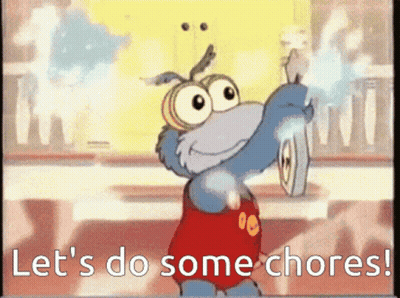 A Cartoon Character With The Words Let 'S Do Some Chores On The Bottom GIF