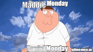 A Cartoon Character With The Words Maddie Monday On It GIF