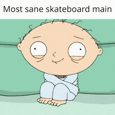 A Cartoon Character With The Words Most Sane Skateboard Main On The Top GIF