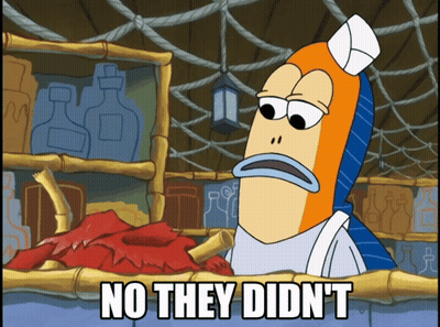 A Cartoon Character With The Words " No They Didn 'T " GIF