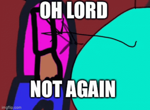 A Cartoon Character With The Words Oh Lord Not Again Written On It . GIF