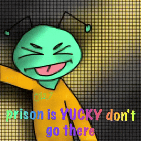 A Cartoon Character With The Words Prison Is Yucky Don T Go There GIF
