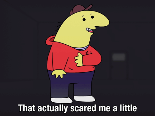 A Cartoon Character With The Words That Actually Scared Me A Little Below Him GIF