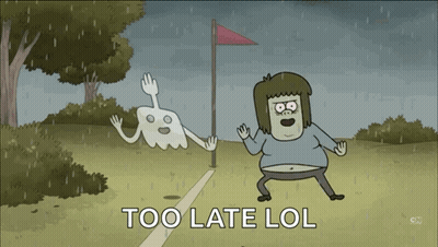 A Cartoon Character With The Words Too Late Lol On The Bottom GIF