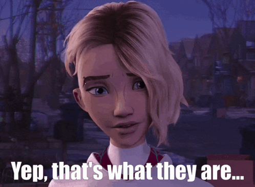 A Cartoon Character With The Words Yep That 'S What They Are On The Bottom GIF