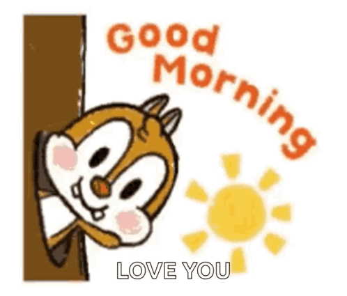 A Cartoon Chipmunk Peeking Out From Behind A Tree Trunk And Saying `` Good Morning , Love You '' . GIF