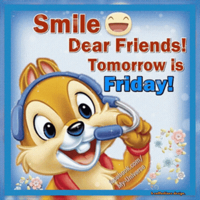 A Cartoon Chipmunk Wearing Headphones Is Smiling And Says Smile Dear Friends Tomorrow Is Friday GIF
