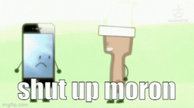 A Cartoon Coin With A Face And The Words `` Shut Up Moron '' . GIF