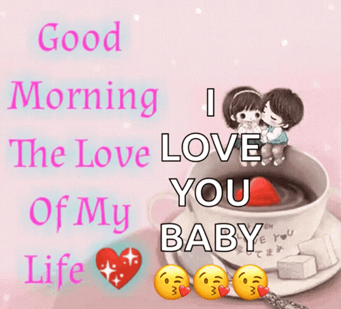 A Cartoon Couple Kissing On Top Of A Cup Of Coffee With The Words " Good Morning I Love You Baby " GIF