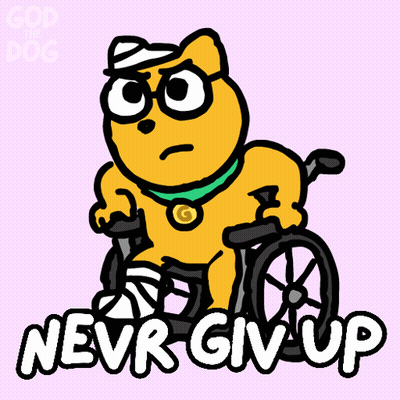 A Cartoon Dog In A Wheelchair With The Words Never Give Up GIF