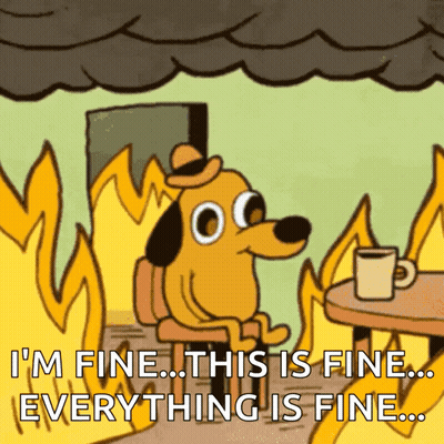 A Cartoon Dog Is Sitting In Front Of A Fire And Saying I 'M Fine This Is Fine Everything Is Fine GIF