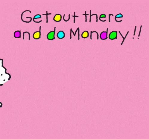 A Cartoon Dog Is Walking On A Pink Background With The Words Getout There And Do Monday GIF