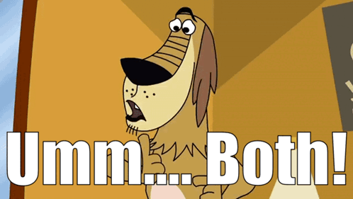 A Cartoon Dog Says " Umm Both " In Front Of A Wall GIF