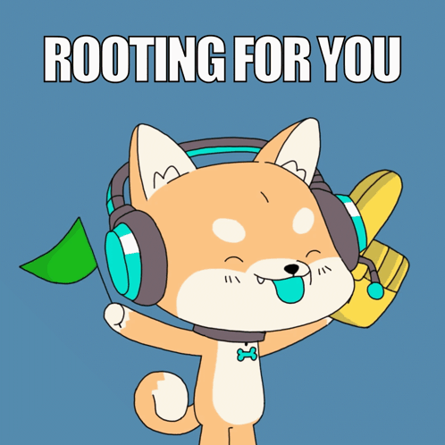 A Cartoon Dog Wearing Headphones And Holding A Green Flag With The Words Rooting For You Above It GIF