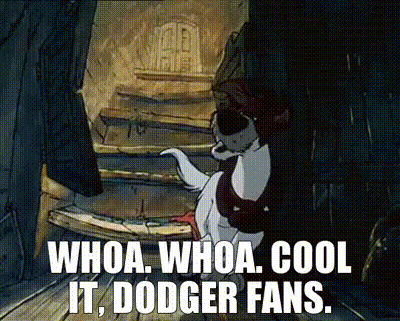 A Cartoon Dog With The Words Whoa Whoa Cool It Dodger Fans Below It GIF