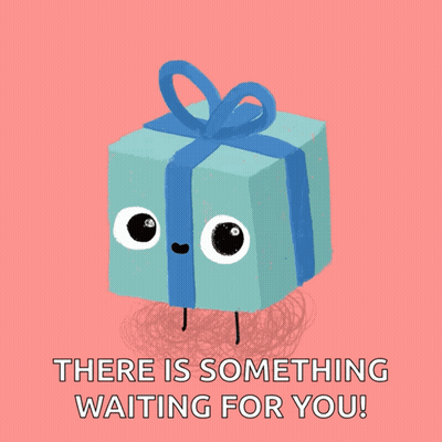 A Cartoon Drawing Of A Gift With The Words " There Is Something Waiting For You " Below It GIF